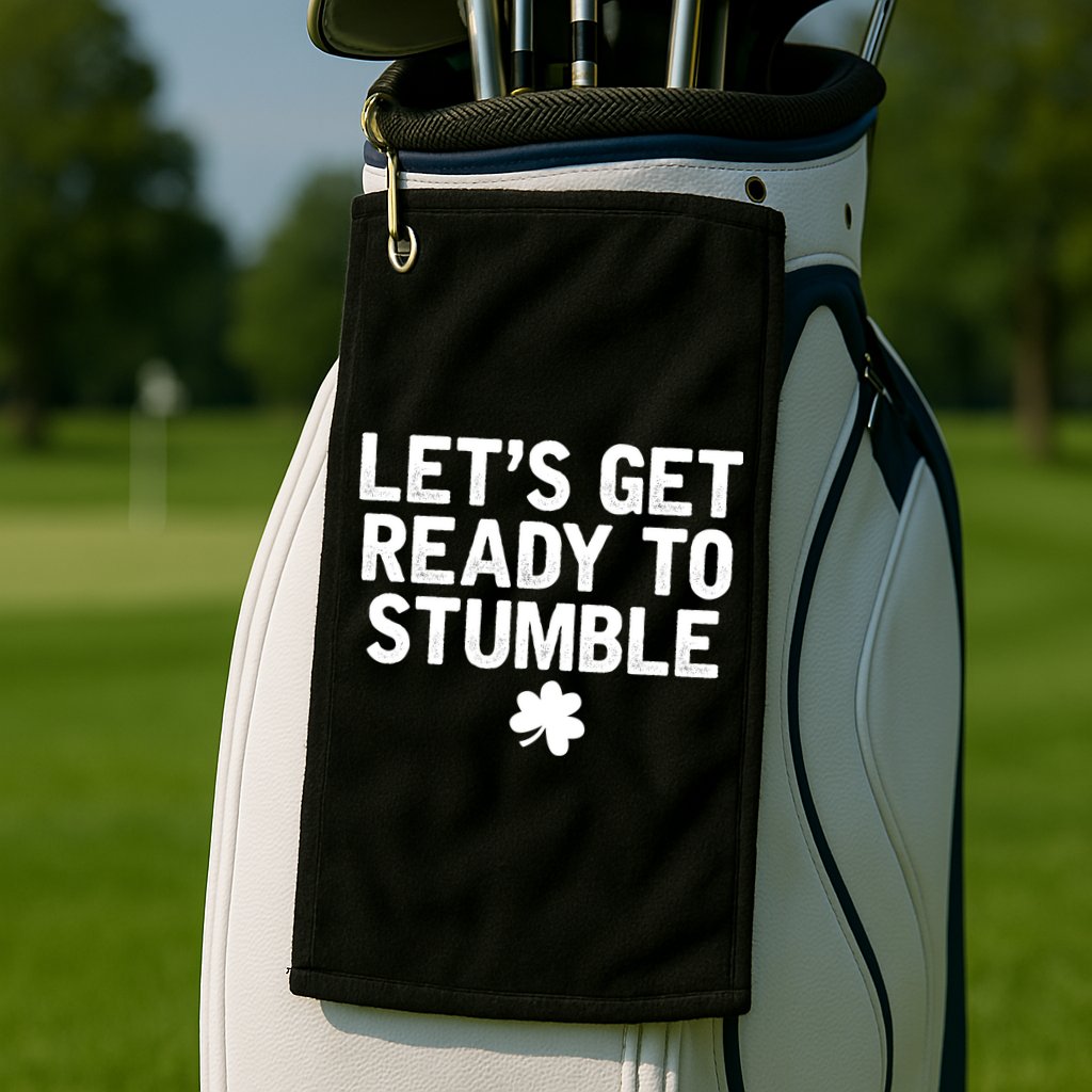 Let's Get Ready To Stumble Funny St Patrick's Day Golf Towel