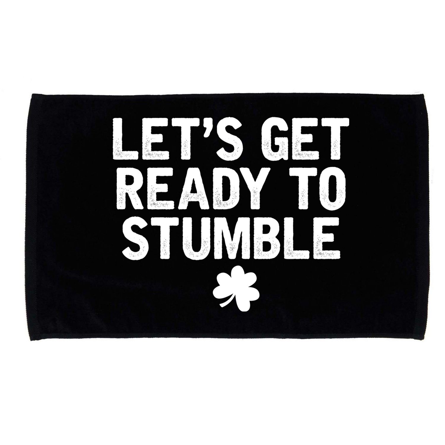 Let's Get Ready To Stumble Funny St Patrick's Day Microfiber Hand Towel