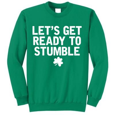 Let's Get Ready To Stumble Funny St Patrick's Day Sweatshirt