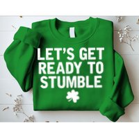 Let's Get Ready To Stumble Funny St Patrick's Day Sweatshirt