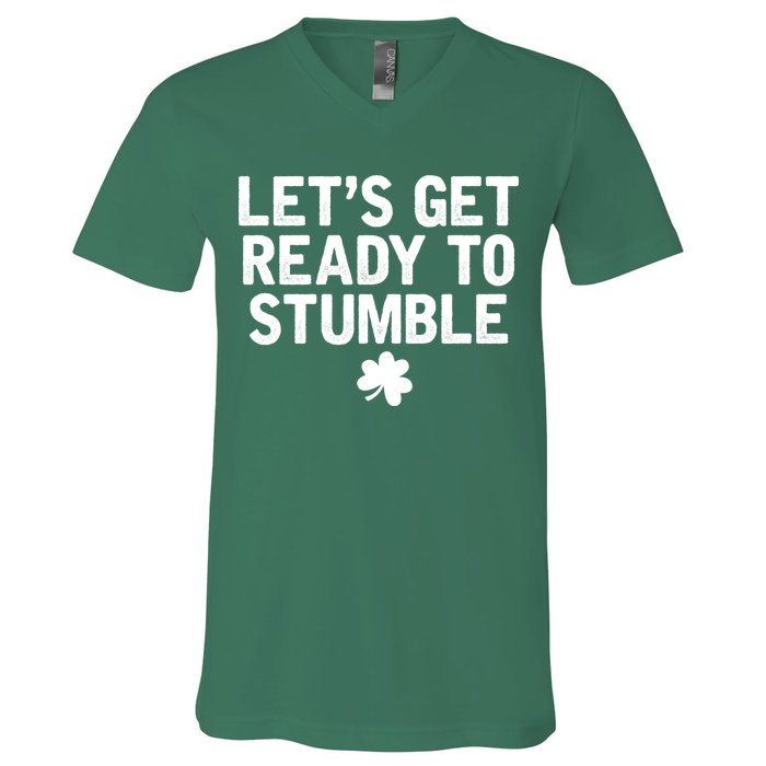 Let's Get Ready To Stumble Funny St Patrick's Day V-Neck T-Shirt