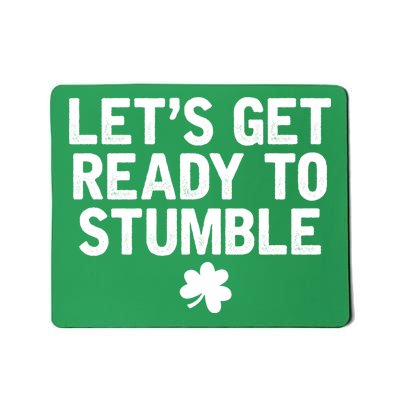 Let's Get Ready To Stumble Funny St Patrick's Day Mousepad