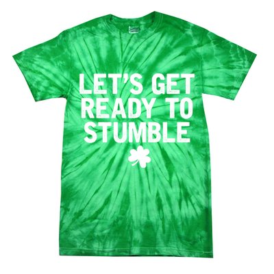 Let's Get Ready To Stumble Funny St Patrick's Day Tie-Dye T-Shirt