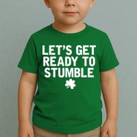 Let's Get Ready To Stumble Funny St Patrick's Day Toddler T-Shirt