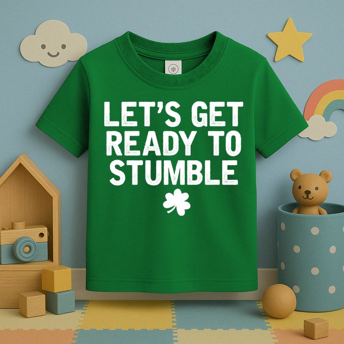Let's Get Ready To Stumble Funny St Patrick's Day Toddler T-Shirt