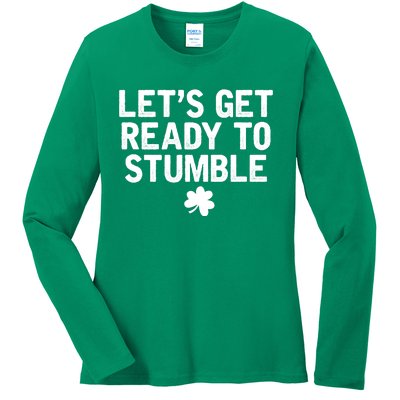 Let's Get Ready To Stumble Funny St Patrick's Day Ladies Long Sleeve Shirt