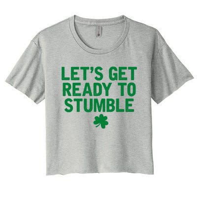 Let's Get Ready To Stumble Funny St Patrick's Day Women's Crop Top Tee