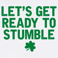 Let's Get Ready To Stumble Funny St Patrick's Day Garment-Dyed Sweatshirt