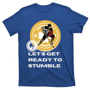 Let's Get Ready To Stumble Saint Patricks Day Holiday Hockey Meaningful Gift T-Shirt