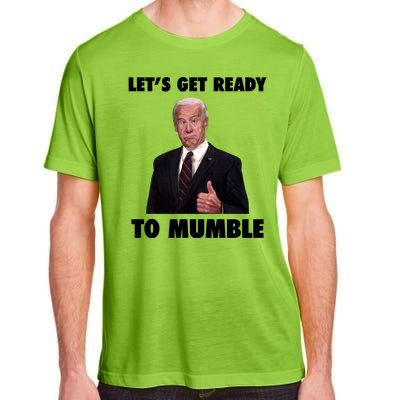 Lets Get Ready To Mumble Joe Biden Funny Adult ChromaSoft Performance T-Shirt