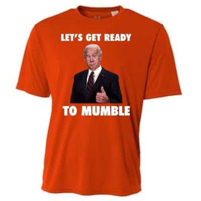 Lets Get Ready To Mumble Joe Biden Funny Cooling Performance Crew T-Shirt