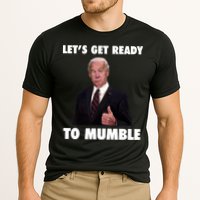 Lets Get Ready To Mumble Joe Biden Funny Performance Shirt