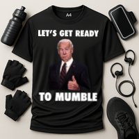 Lets Get Ready To Mumble Joe Biden Funny Performance Shirt