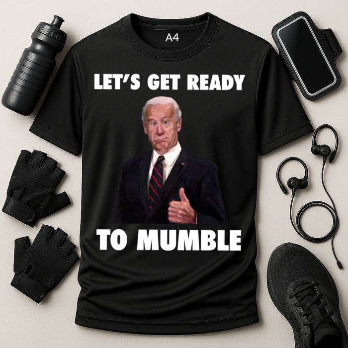 Lets Get Ready To Mumble Joe Biden Funny Performance Shirt