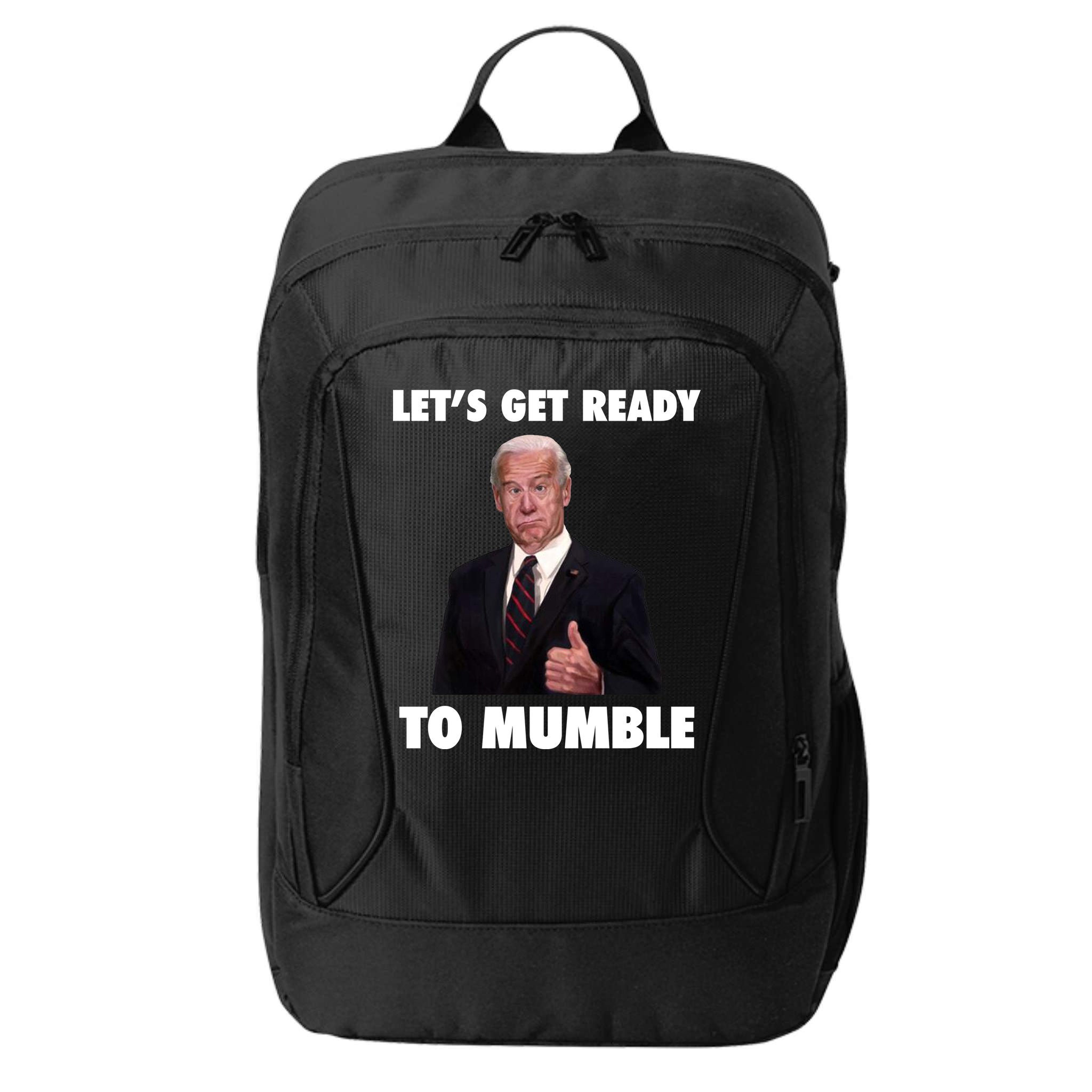Lets Get Ready To Mumble Joe Biden Funny City Backpack