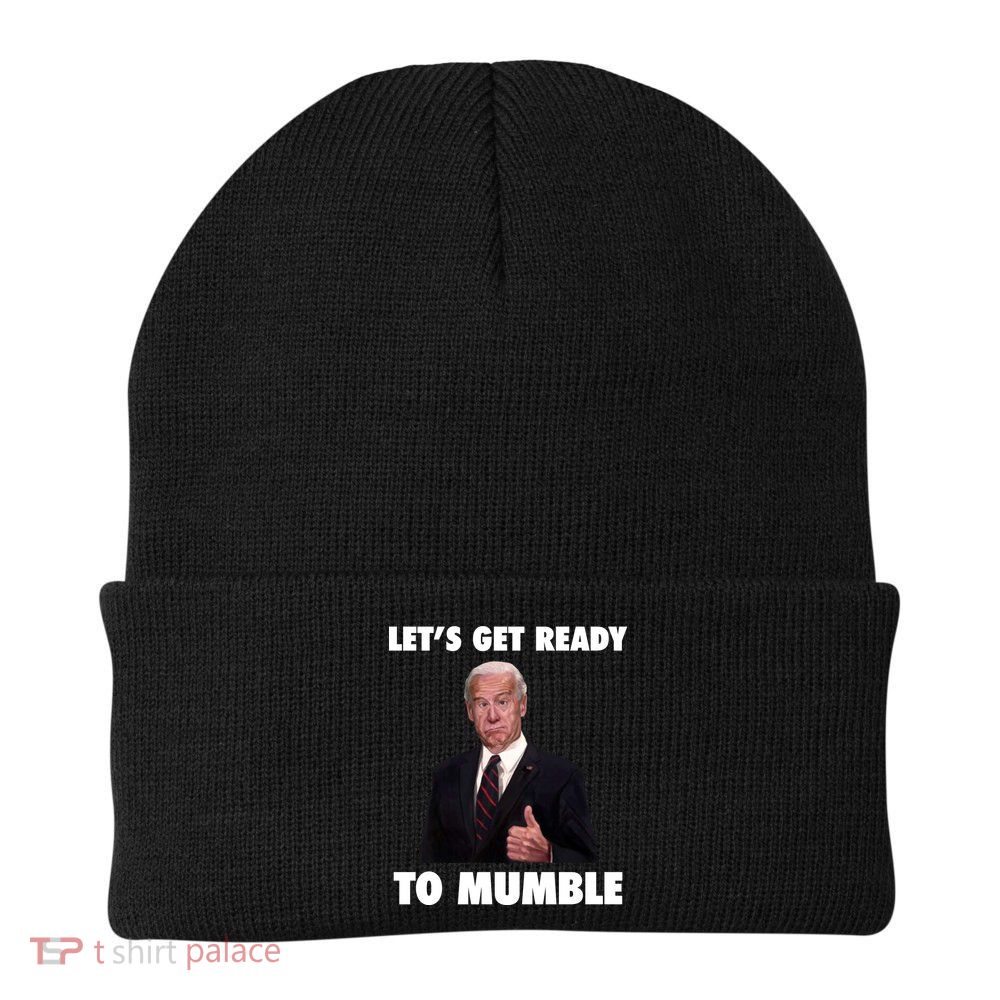 Lets Get Ready To Mumble Joe Biden Funny Beanie