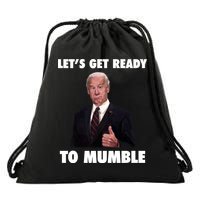 Lets Get Ready To Mumble Joe Biden Funny Drawstring Bag