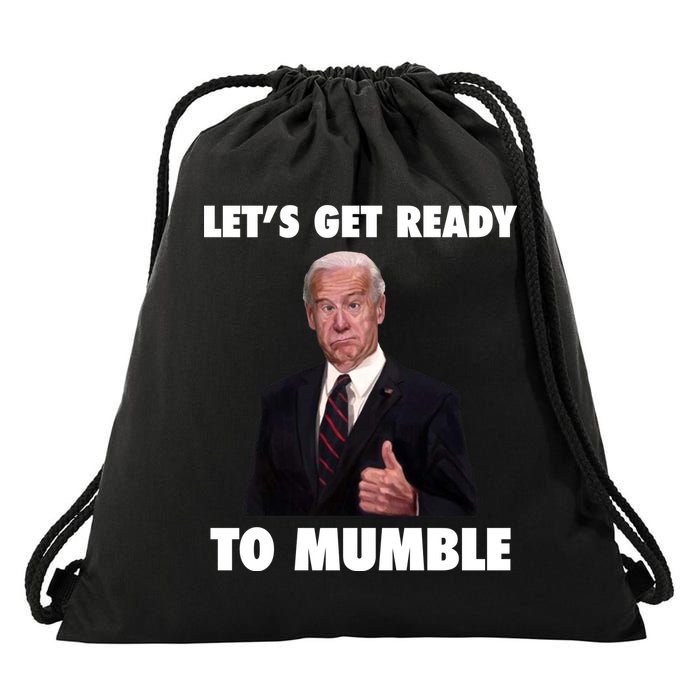 Lets Get Ready To Mumble Joe Biden Funny Drawstring Bag