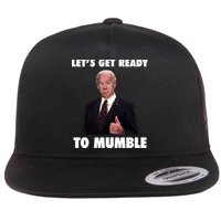 Lets Get Ready To Mumble Joe Biden Funny Flat Bill Trucker Hat