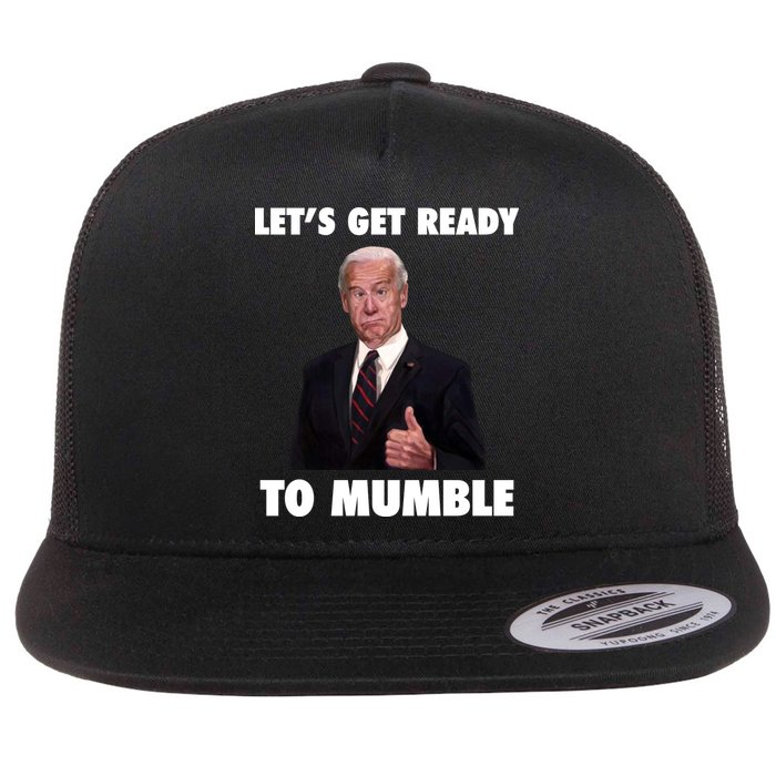 Lets Get Ready To Mumble Joe Biden Funny Flat Bill Trucker Hat