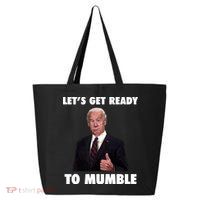 Lets Get Ready To Mumble Joe Biden Funny 25L Jumbo Tote