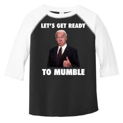 Lets Get Ready To Mumble Joe Biden Funny Toddler Fine Jersey T-Shirt