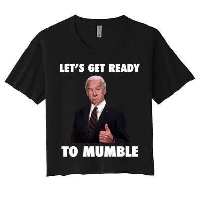 Lets Get Ready To Mumble Joe Biden Funny Crop Top