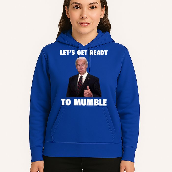 Lets Get Ready To Mumble Joe Biden Funny Hoodie