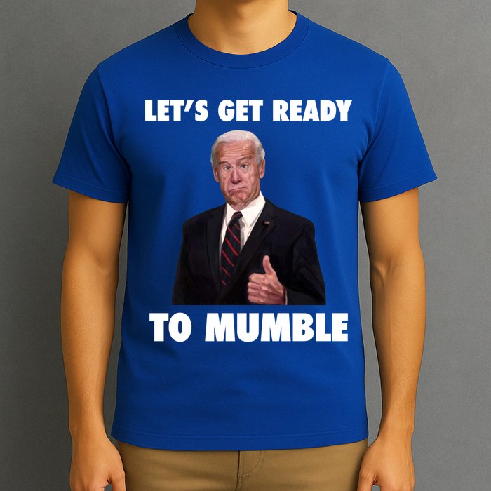 Lets Get Ready To Mumble Joe Biden Funny T-Shirt