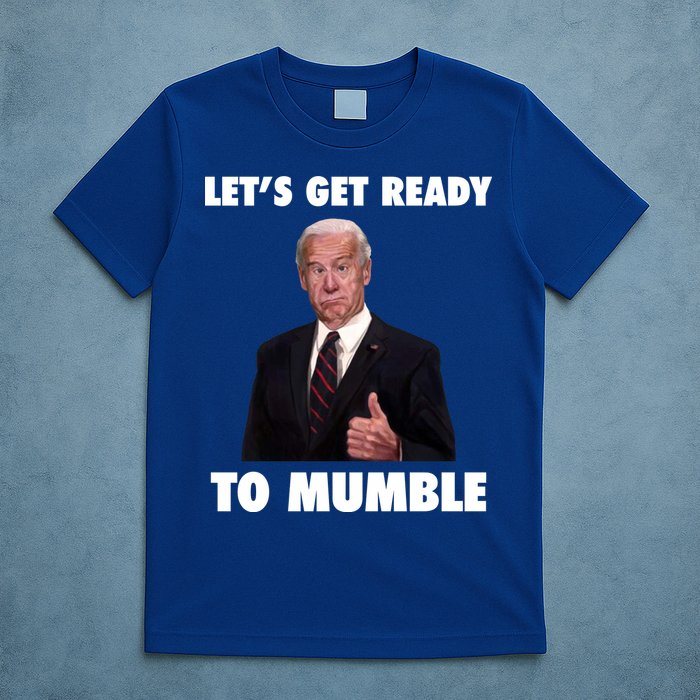 Lets Get Ready To Mumble Joe Biden Funny T-Shirt