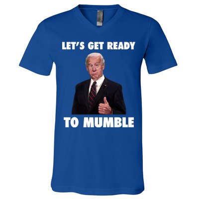 Lets Get Ready To Mumble Joe Biden Funny V-Neck T-Shirt