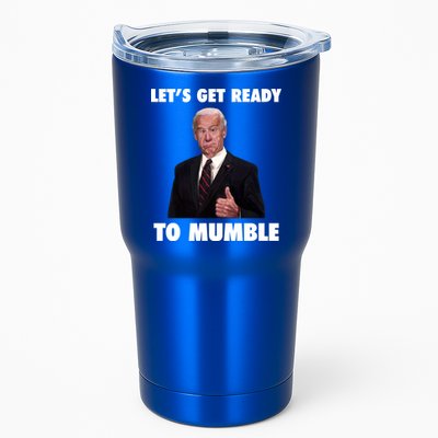 Lets Get Ready To Mumble Joe Biden Funny Tumbler