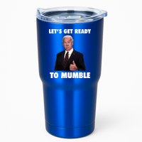 Lets Get Ready To Mumble Joe Biden Funny Tumbler