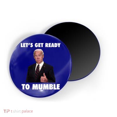 Lets Get Ready To Mumble Joe Biden Funny Magnet