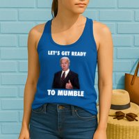 Lets Get Ready To Mumble Joe Biden Funny Womens Tank Top