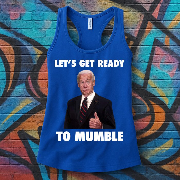 Lets Get Ready To Mumble Joe Biden Funny Womens Tank Top