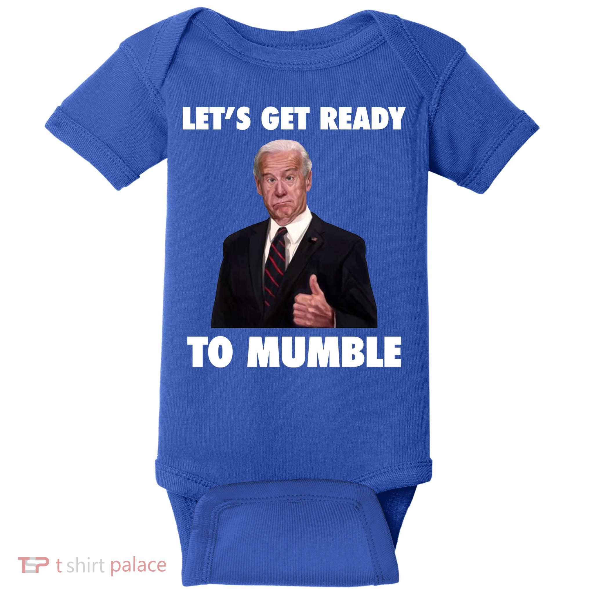 Lets Get Ready To Mumble Joe Biden Funny Baby Bodysuit