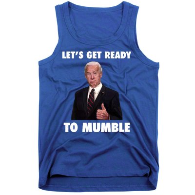 Lets Get Ready To Mumble Joe Biden Funny Tank Top