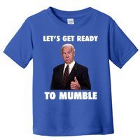 Lets Get Ready To Mumble Joe Biden Funny Toddler T-Shirt