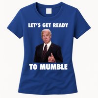 Lets Get Ready To Mumble Joe Biden Funny Womens T-Shirt