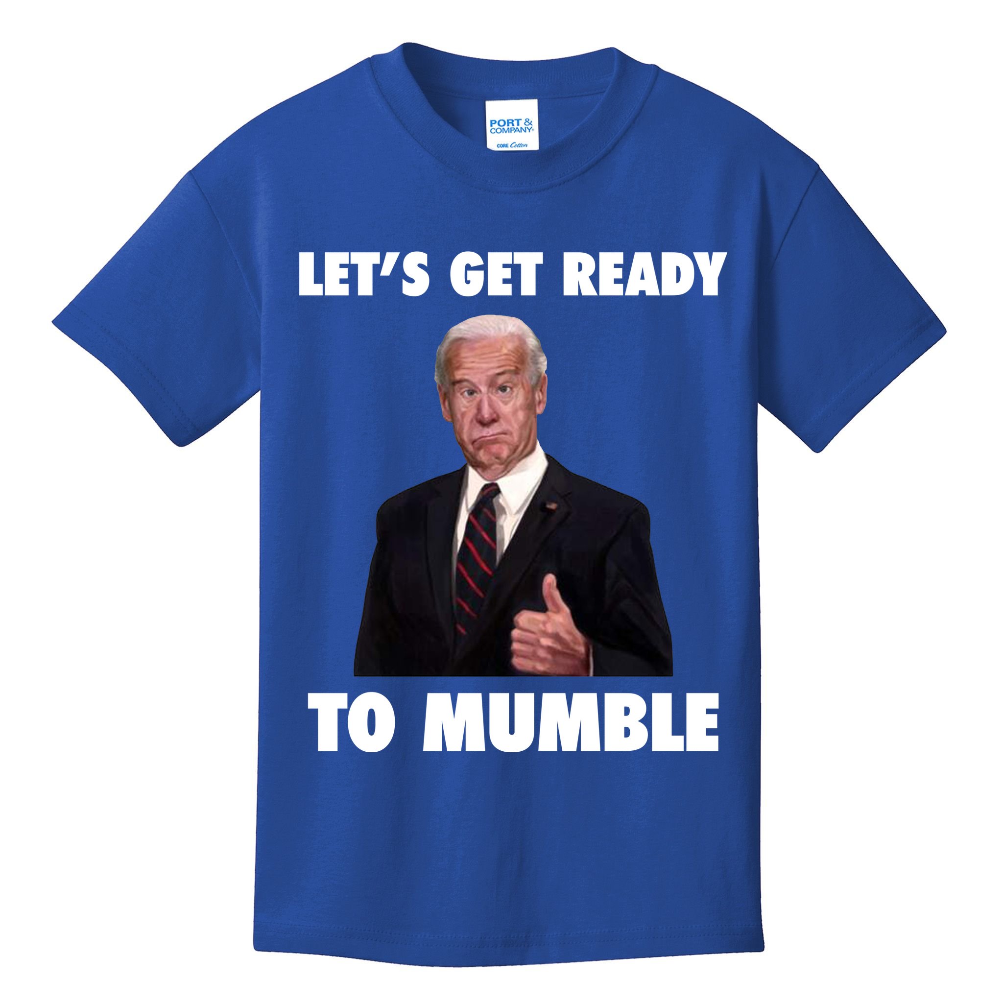 Lets Get Ready To Mumble Joe Biden Funny Kids T-Shirt