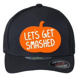 LetS Get Smashed Funny Pumpkins Cute Gift Flexfit Unipanel Trucker Cap