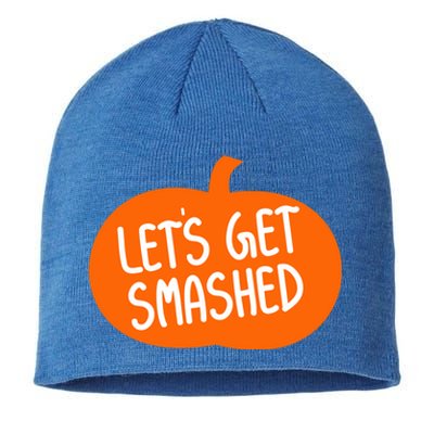 LetS Get Smashed Funny Pumpkins Cute Gift Sustainable Beanie