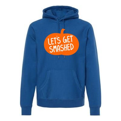 LetS Get Smashed Funny Pumpkins Cute Gift Premium Hoodie