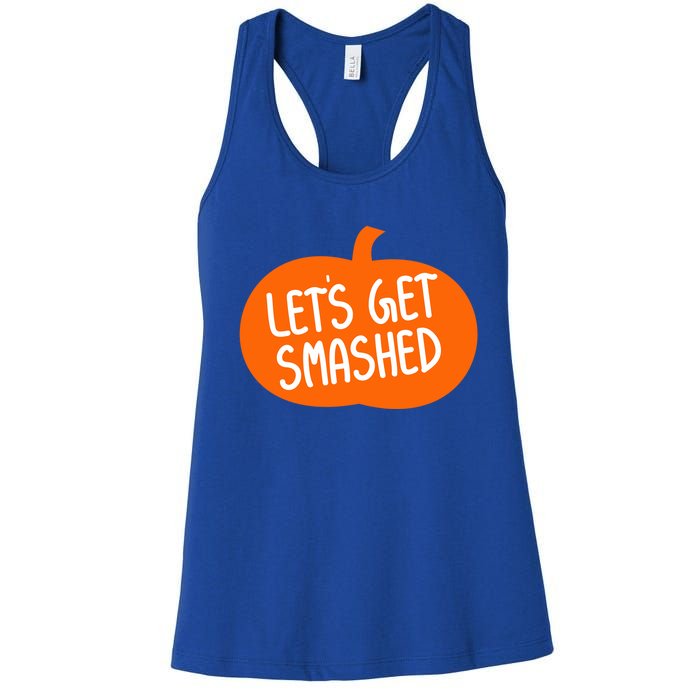 LetS Get Smashed Funny Pumpkins Cute Gift Women's Racerback Tank