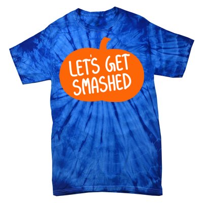 LetS Get Smashed Funny Pumpkins Cute Gift Tie-Dye T-Shirt