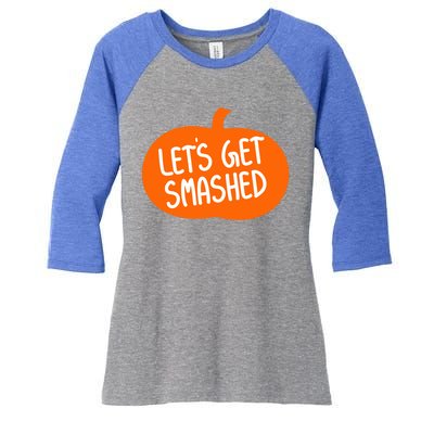 LetS Get Smashed Funny Pumpkins Cute Gift Women's Tri-Blend 3/4-Sleeve Raglan Shirt