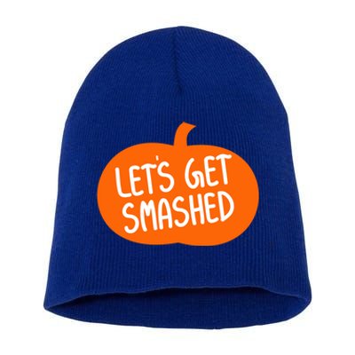 LetS Get Smashed Funny Pumpkins Cute Gift Short Acrylic Beanie