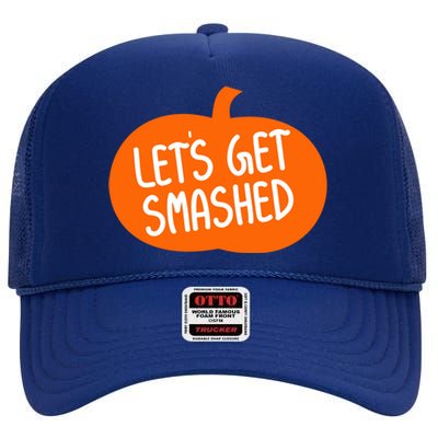 LetS Get Smashed Funny Pumpkins Cute Gift High Crown Mesh Back Trucker Hat