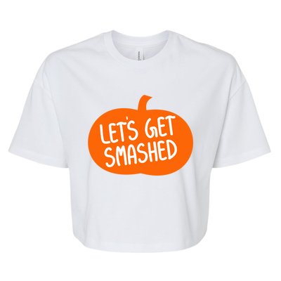 LetS Get Smashed Funny Pumpkins Cute Gift Bella+Canvas Jersey Crop Tee